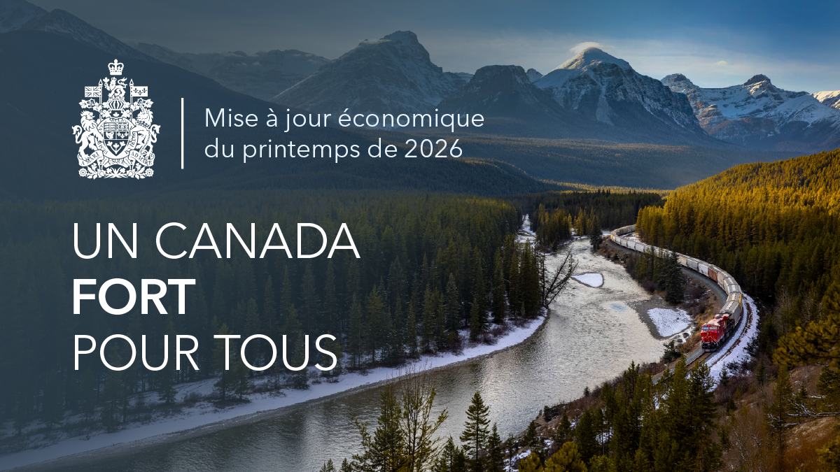 Mise à jour économique du printemps de 2026 : Un Canada fort pour tous