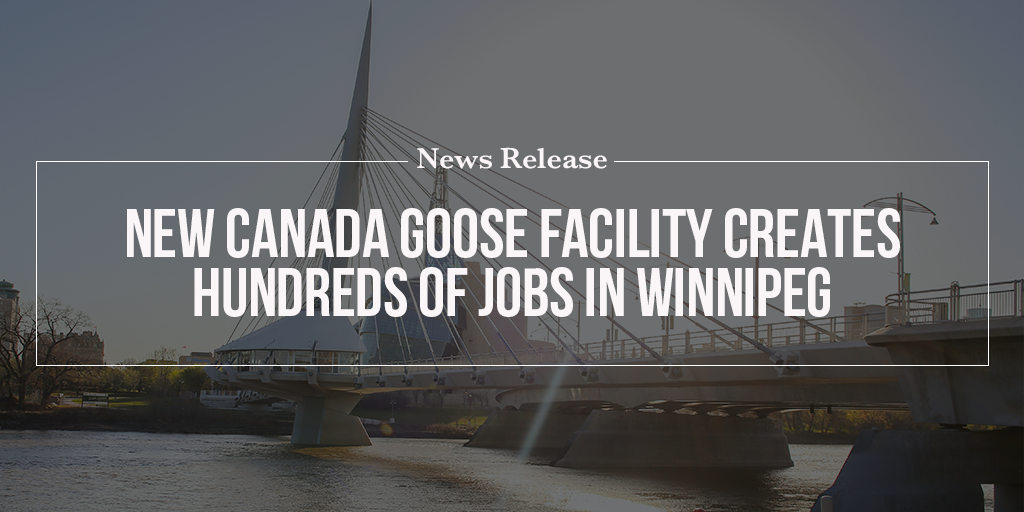 New Canada Goose facility creates hundreds of jobs in Winnipeg | Prime ...