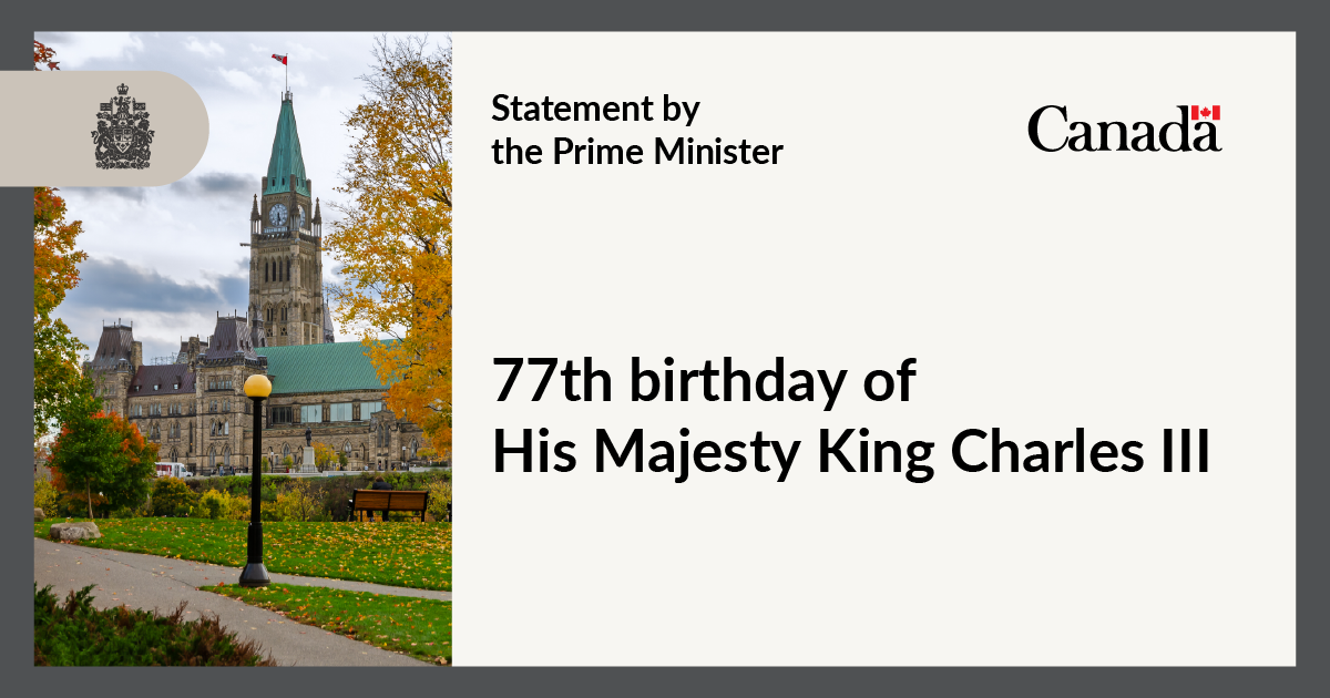 Statement by Prime Minister Carney on the 77th birthday of His Majesty King Charles III